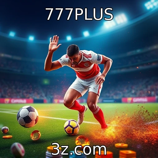 777PLUS Aposte como um campeão: análise detalhada de partidas imperdíveis