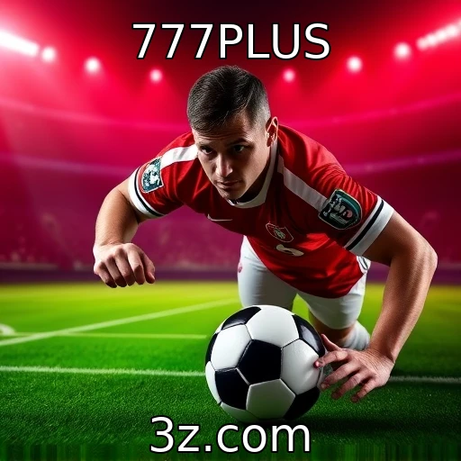 777PLUS Apostas esportivas: como analisar partidas para maximizar seus ganhos