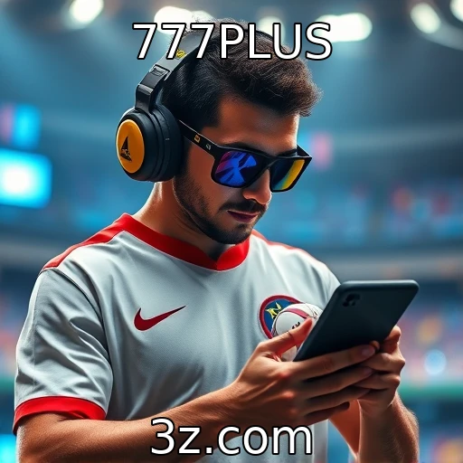 777PLUS Apostas Esportivas: Análise Das Mais Recentes Metodologias de Previsão